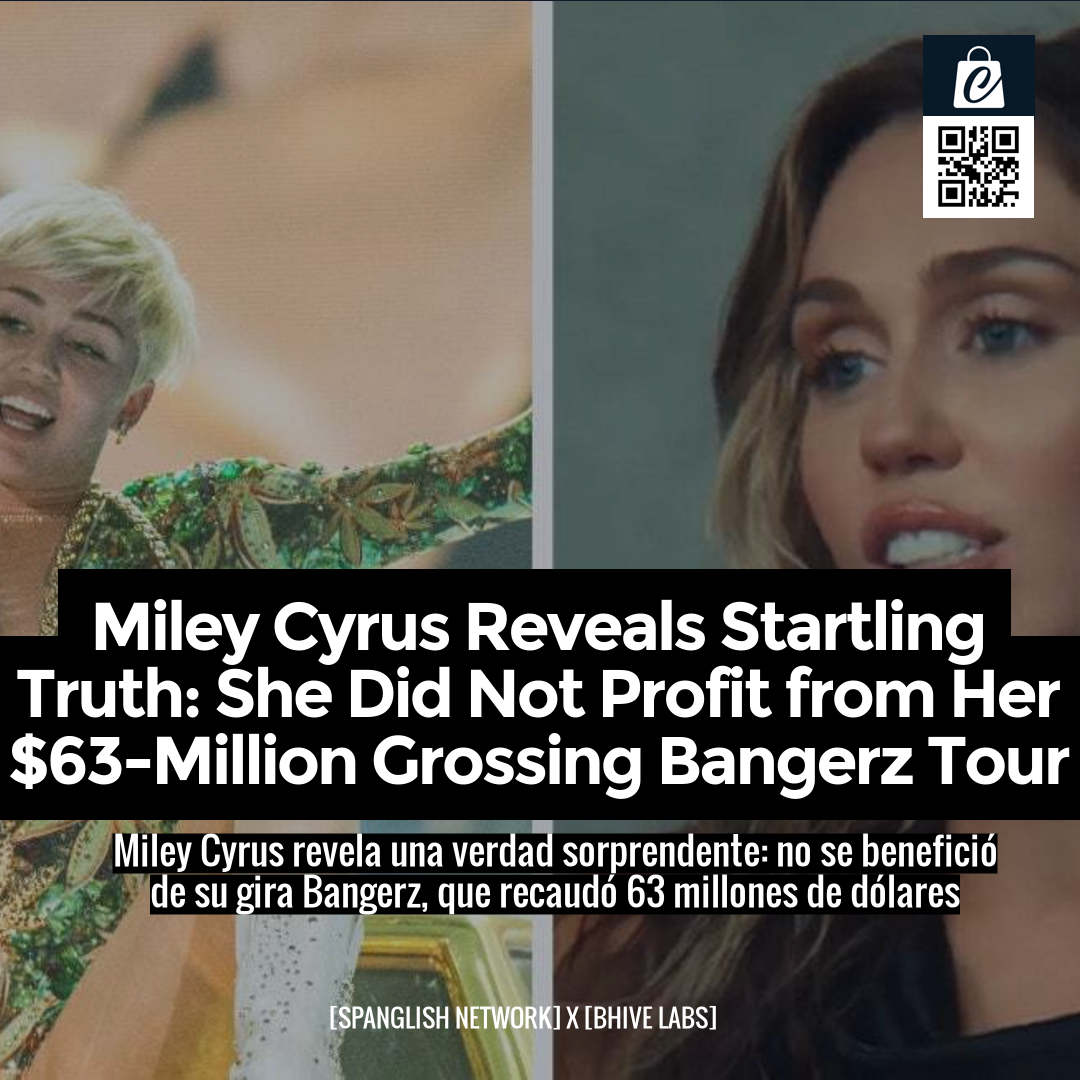 Miley Cyrus Reveals Startling Truth: She Did Not Profit from Her $63-Million Grossing Bangerz Tour