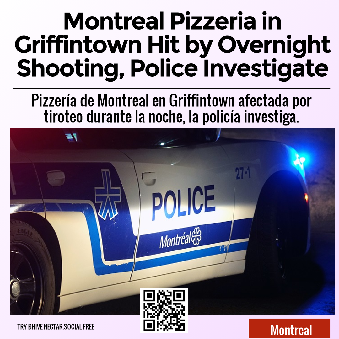 Montreal Pizzeria in Griffintown Hit by Overnight Shooting, Police Investigate