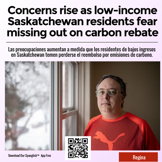 Concerns rise as low-income Saskatchewan residents fear missing out on carbon rebate