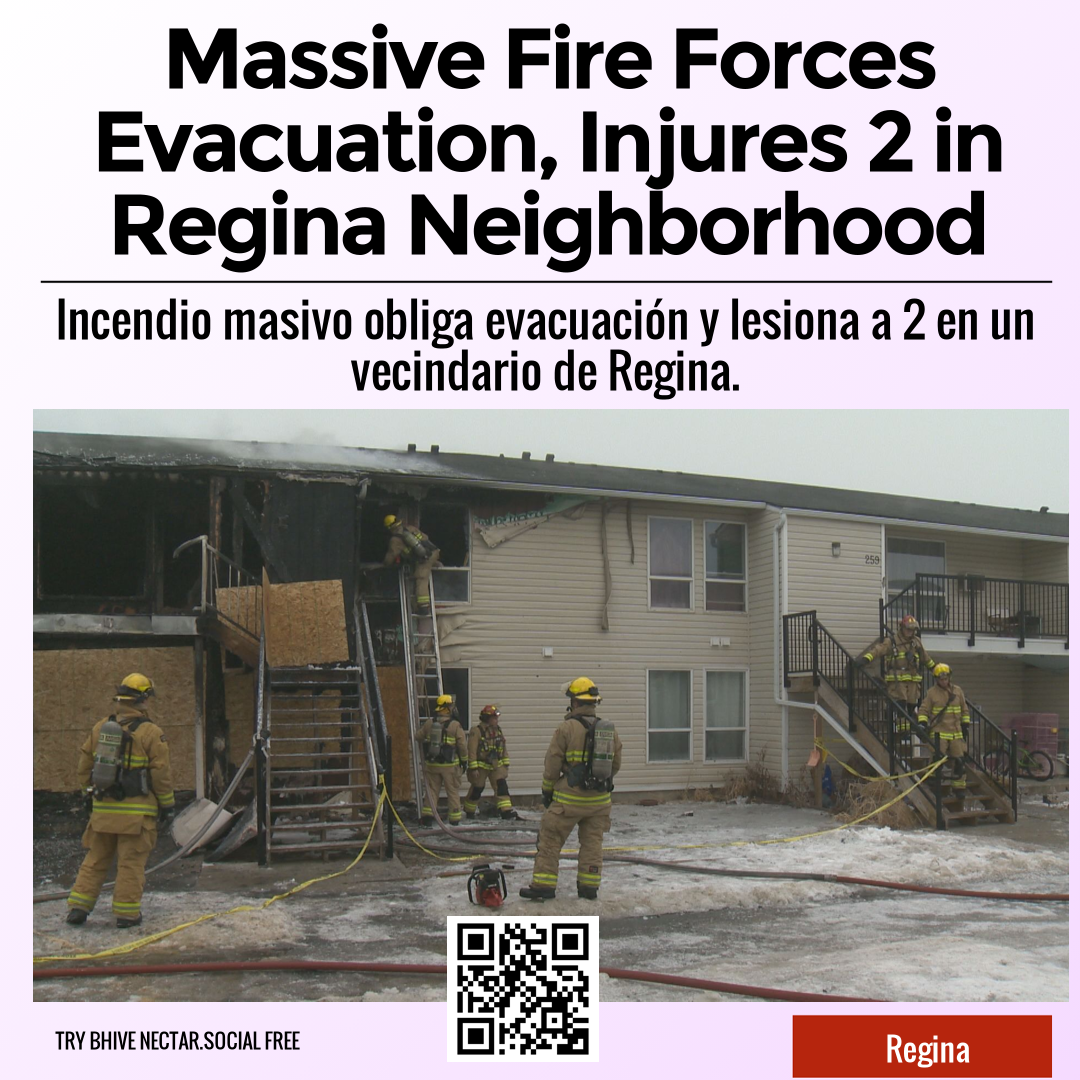 Massive Fire Forces Evacuation, Injures 2 in Regina Neighborhood