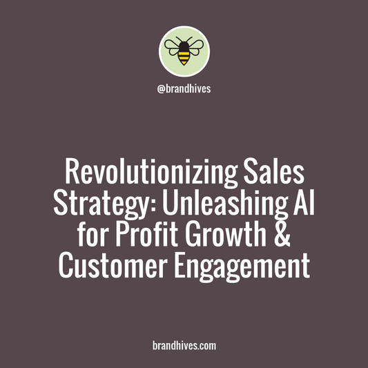 Revolutionizing Sales Strategy & Boosting Profits with AI: Building Stronger Customer Relationships and Ensuring Strategic Growth