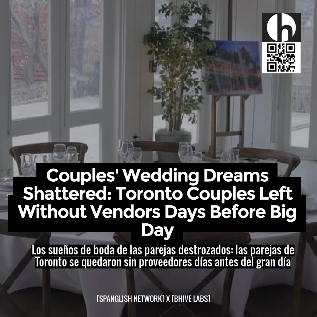 Couples' Wedding Dreams Shattered: Toronto Couples Left Without Vendors Days Before Big Day