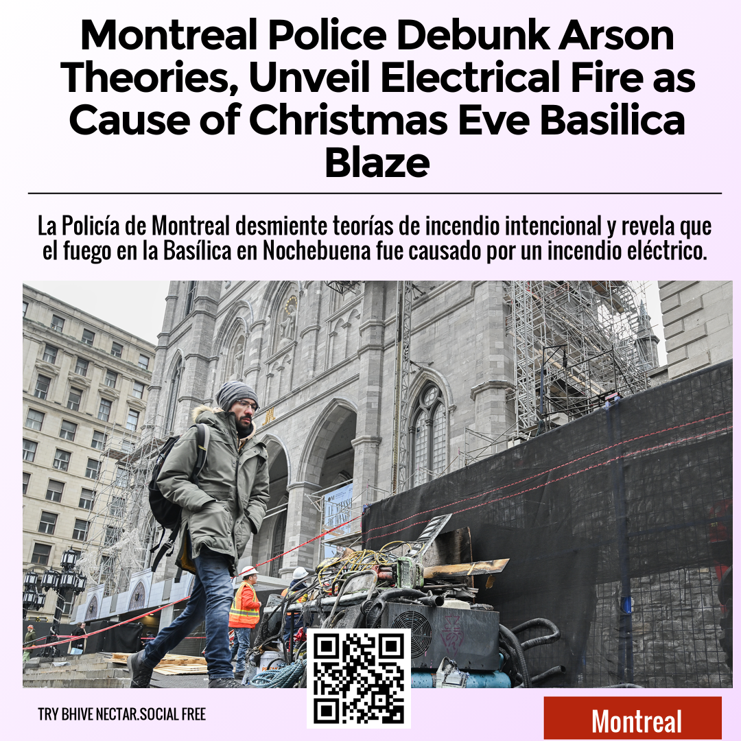 Montreal Police Debunk Arson Theories, Unveil Electrical Fire as Cause of Christmas Eve Basilica Blaze
