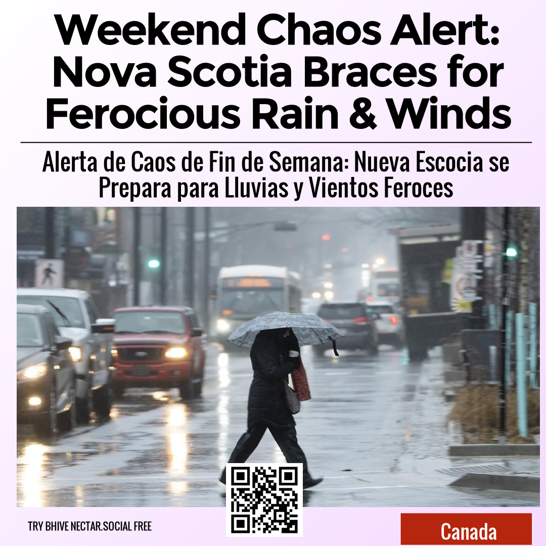 Weekend Chaos Alert: Nova Scotia Braces for Ferocious Rain & Winds