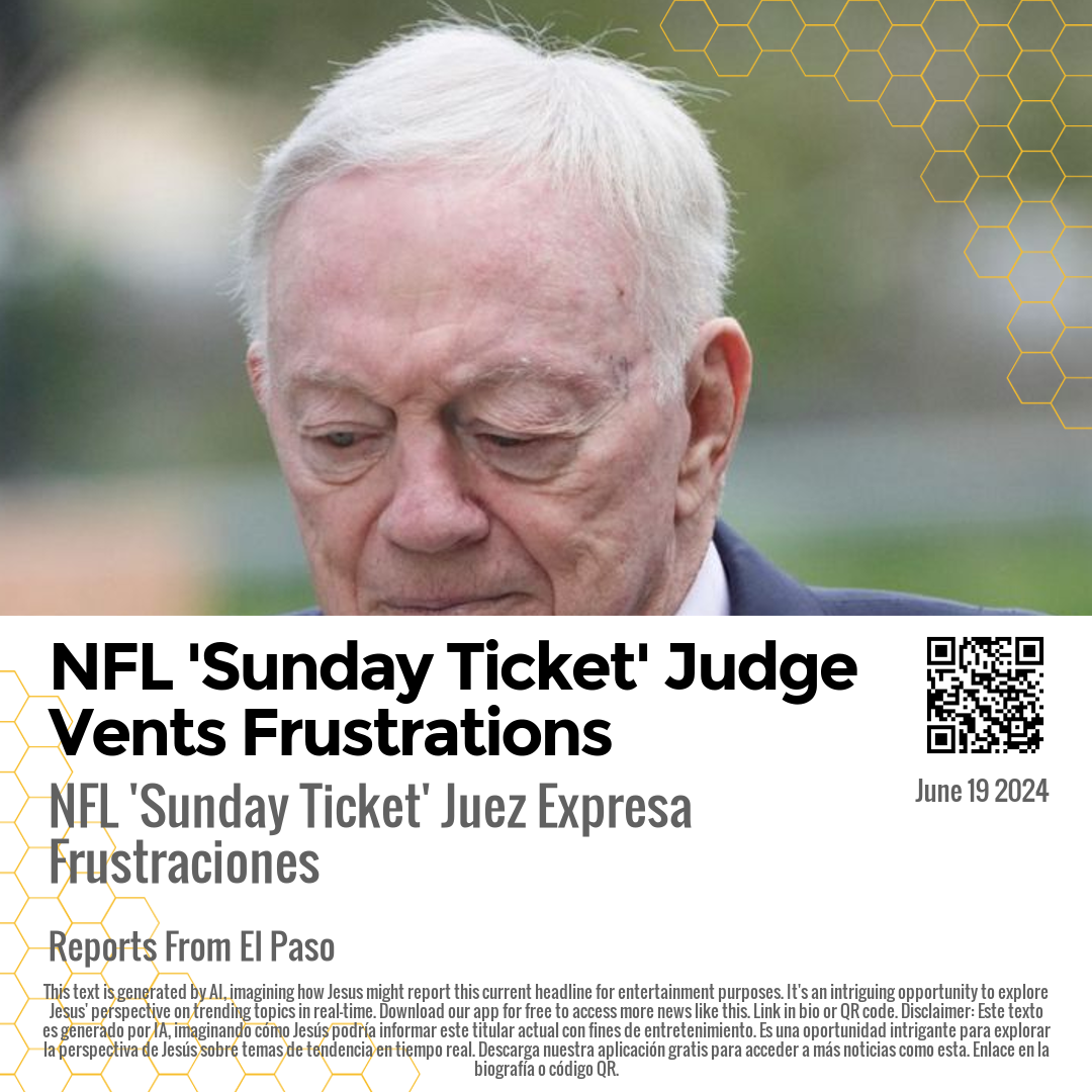 NFL 'Sunday Ticket' Judge Vents Frustrations