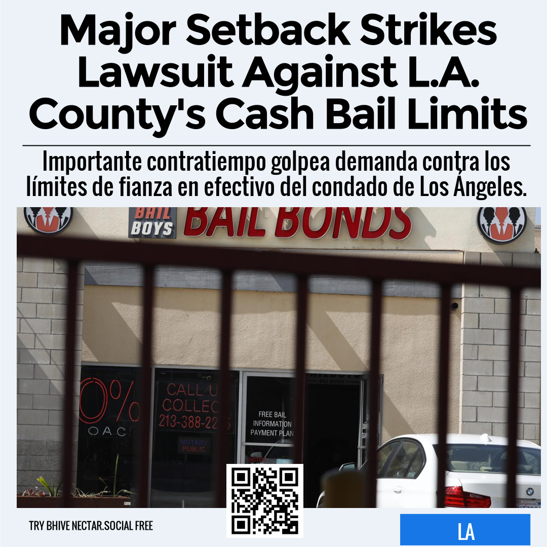 Major Setback Strikes Lawsuit Against L.A. County's Cash Bail Limits