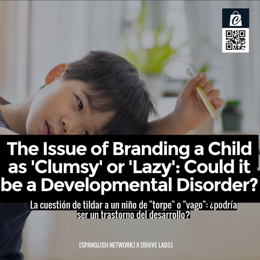 The Issue of Branding a Child as 'Clumsy' or 'Lazy': Could it be a Developmental Disorder?