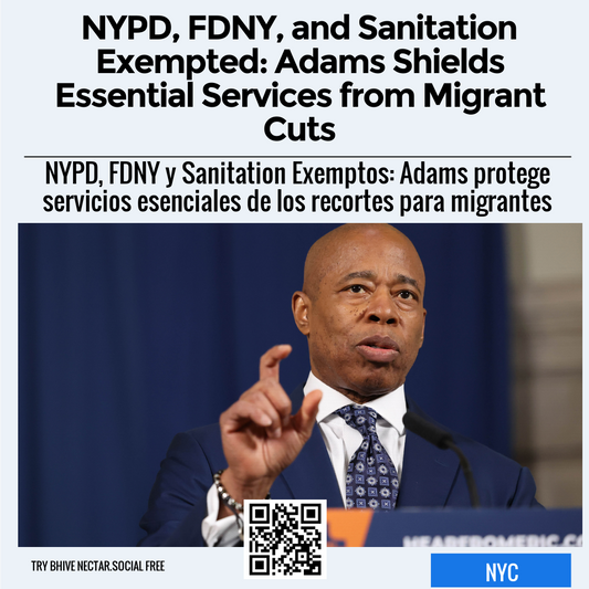 NYPD, FDNY, and Sanitation Exempted: Adams Shields Essential Services from Migrant Cuts