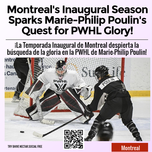 Montreal's Inaugural Season Sparks Marie-Philip Poulin's Quest for PWHL Glory!