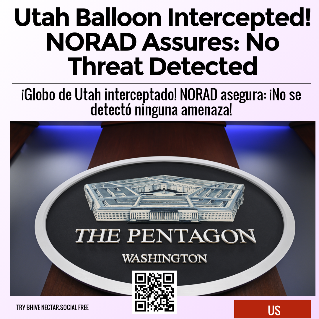 Utah Balloon Intercepted! NORAD Assures: No Threat Detected