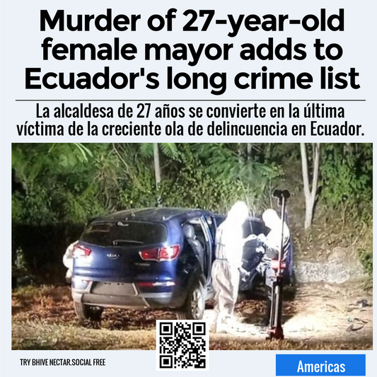 Murder of 27-year-old female mayor adds to Ecuador's long crime list