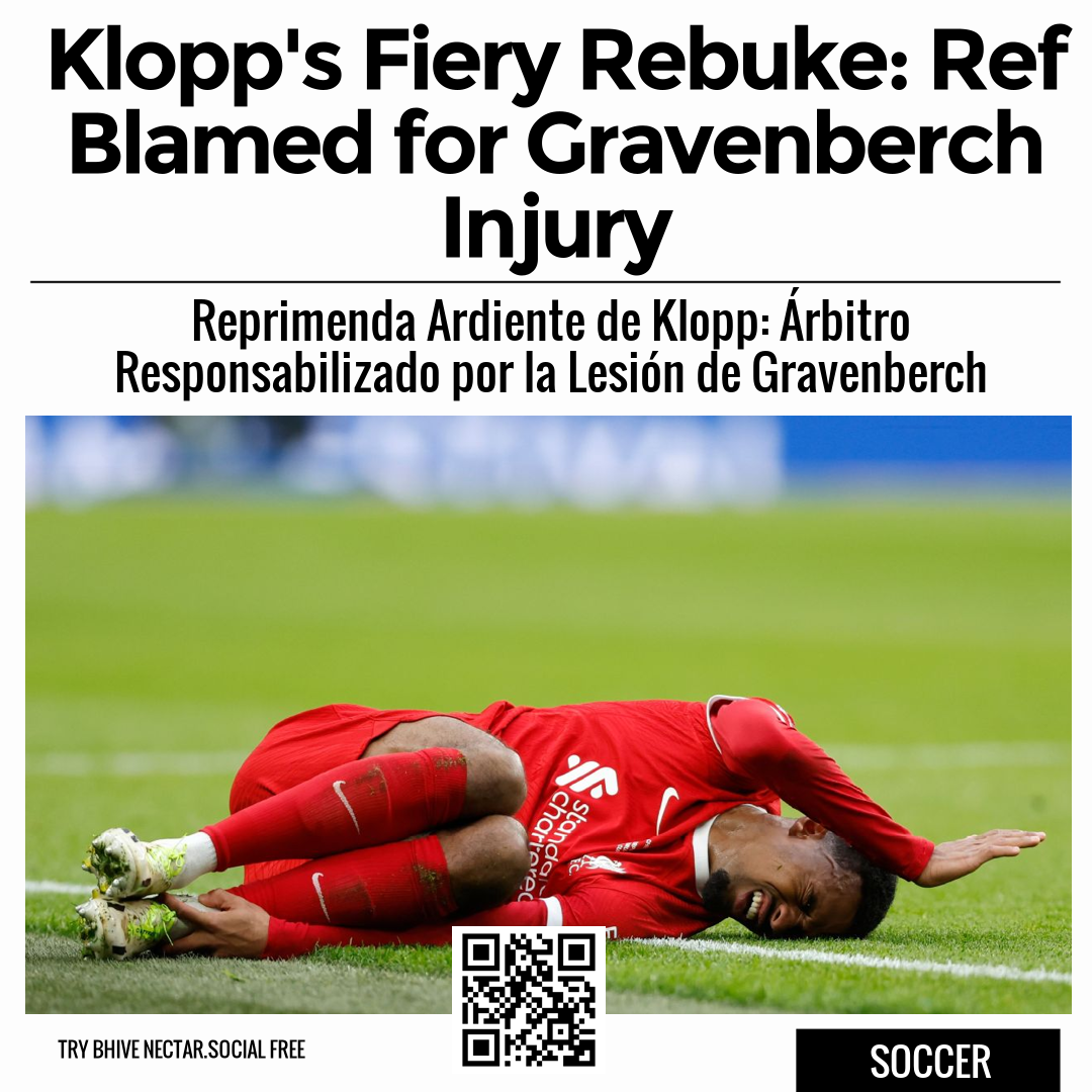 Klopp's Fiery Rebuke: Ref Blamed for Gravenberch Injury