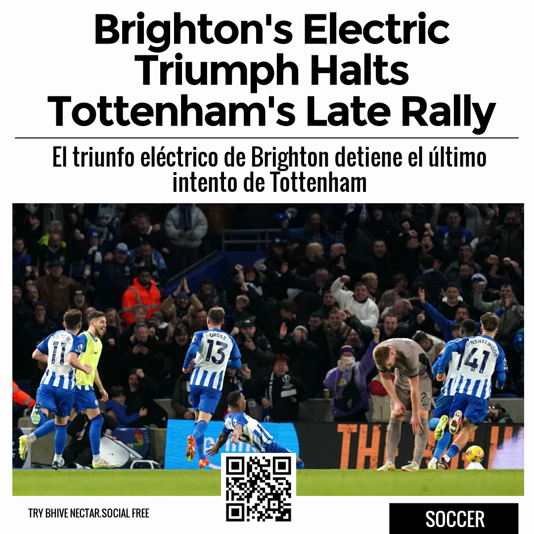 Brighton's Electric Triumph Halts Tottenham's Late Rally