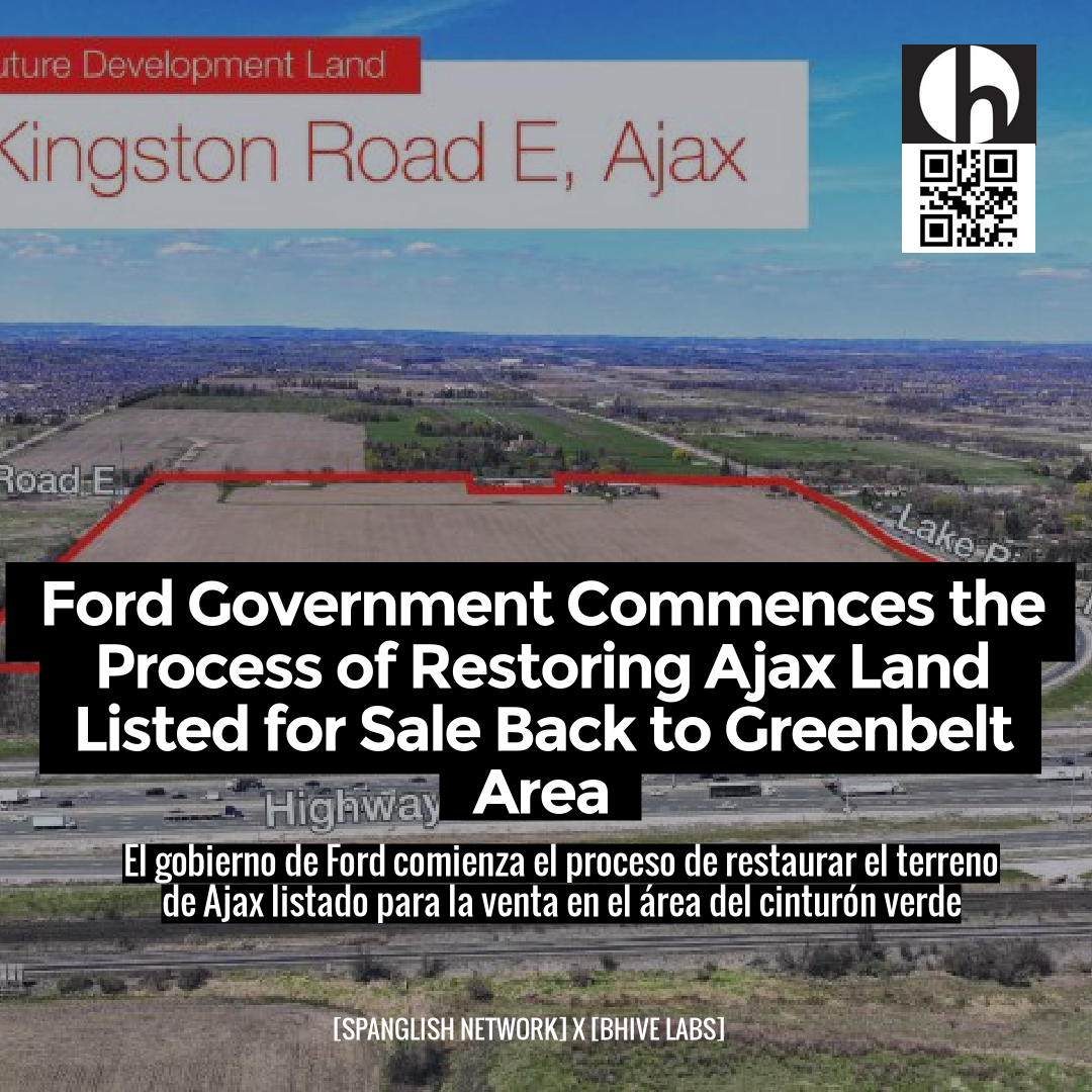 Ford Government Commences the Process of Restoring Ajax Land Listed for Sale Back to Greenbelt Area