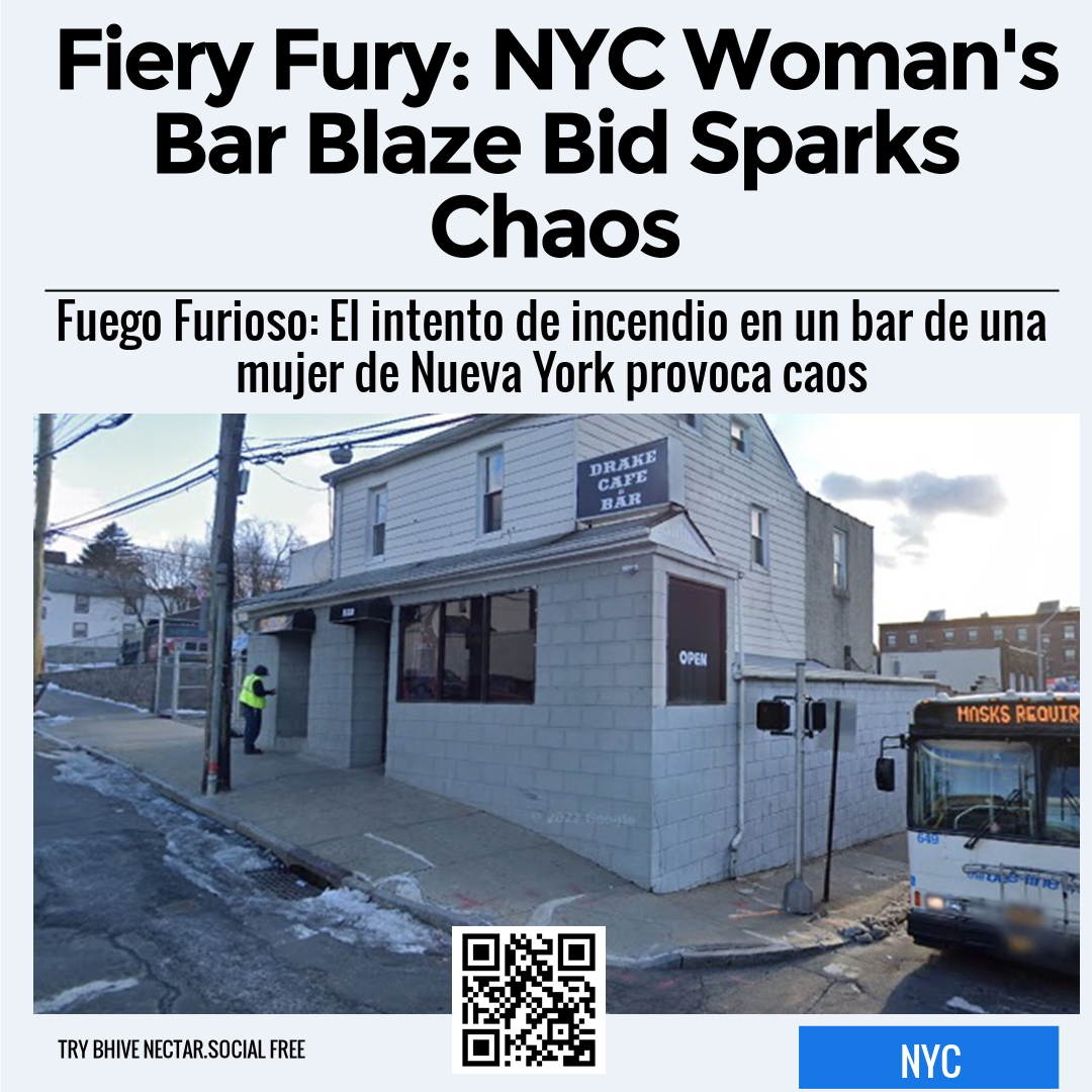 Fiery Fury: NYC Woman's Bar Blaze Bid Sparks Chaos