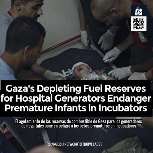 Gaza's Depleting Fuel Reserves for Hospital Generators Endanger Premature Infants in Incubators