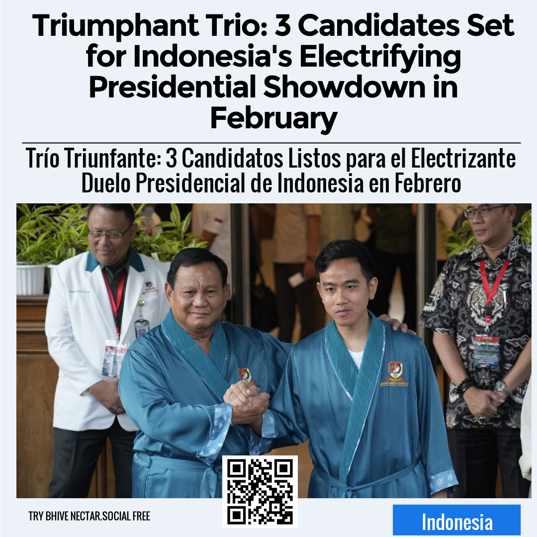 Triumphant Trio: 3 Candidates Set for Indonesia's Electrifying Presidential Showdown in February