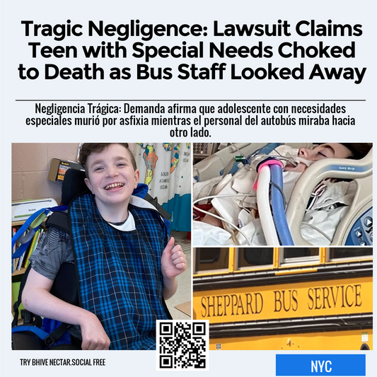 Tragic Negligence: Lawsuit Claims Teen with Special Needs Choked to Death as Bus Staff Looked Away