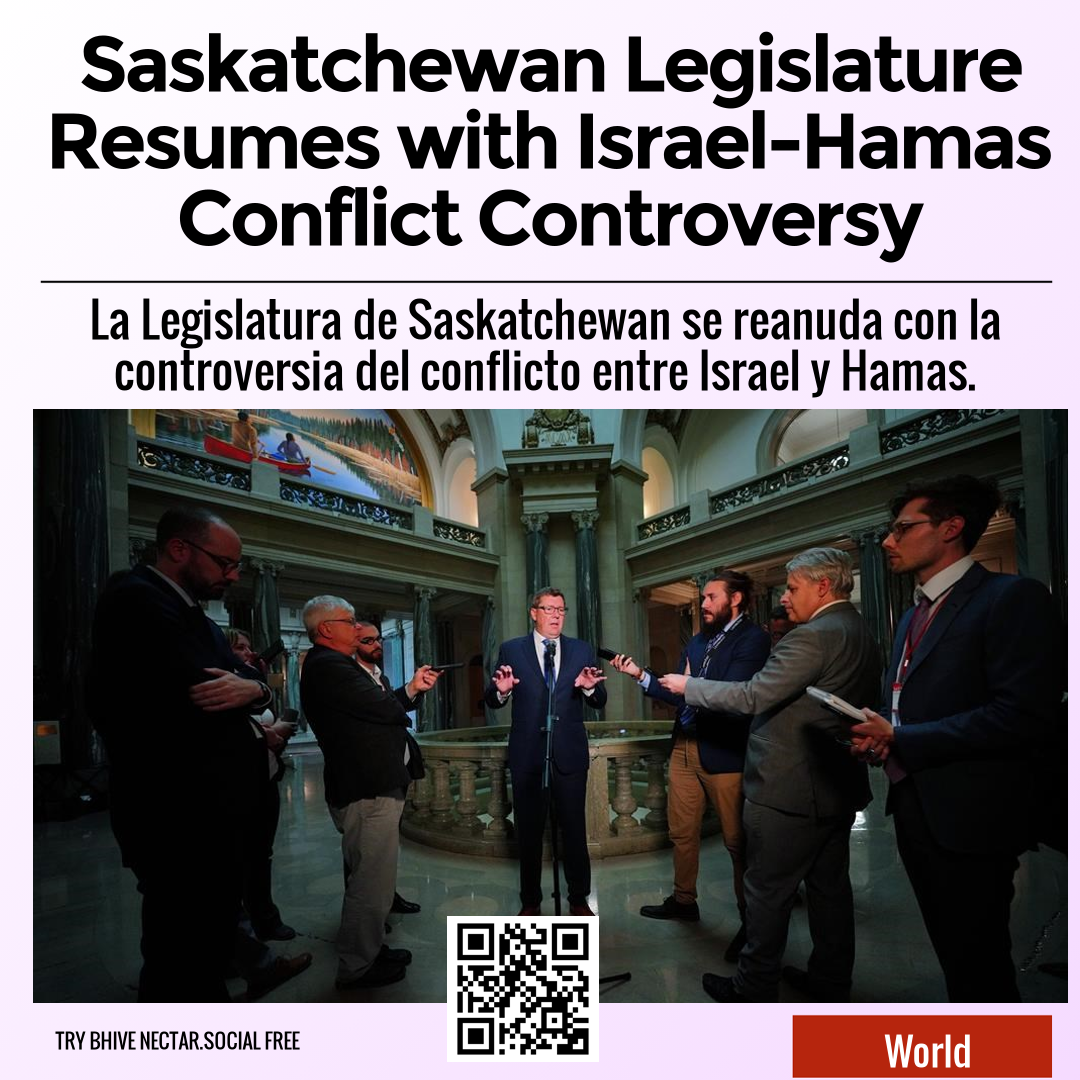 Saskatchewan Legislature Resumes with Israel-Hamas Conflict Controversy