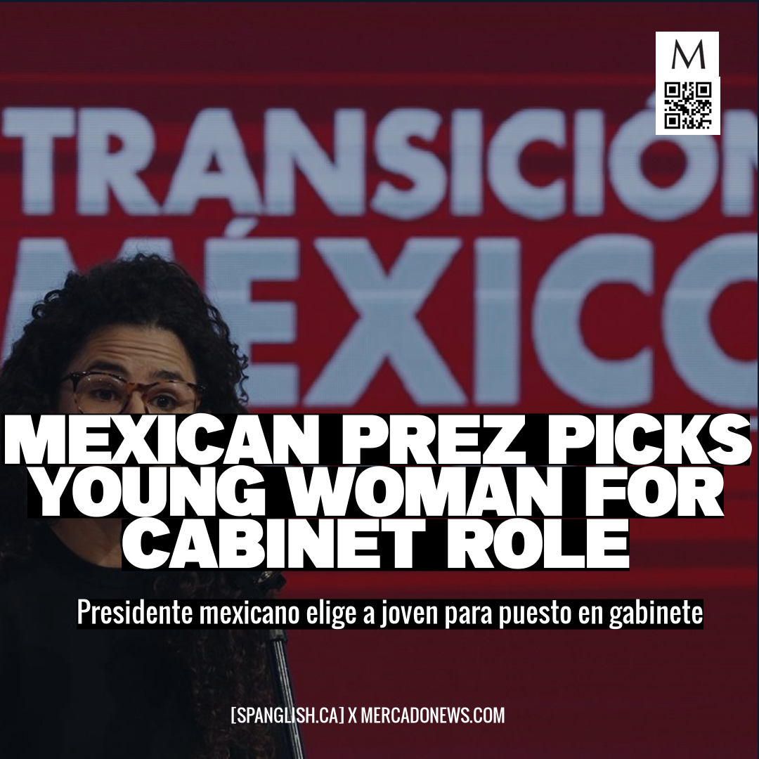 Mexican Prez Picks Young Woman for Cabinet Role