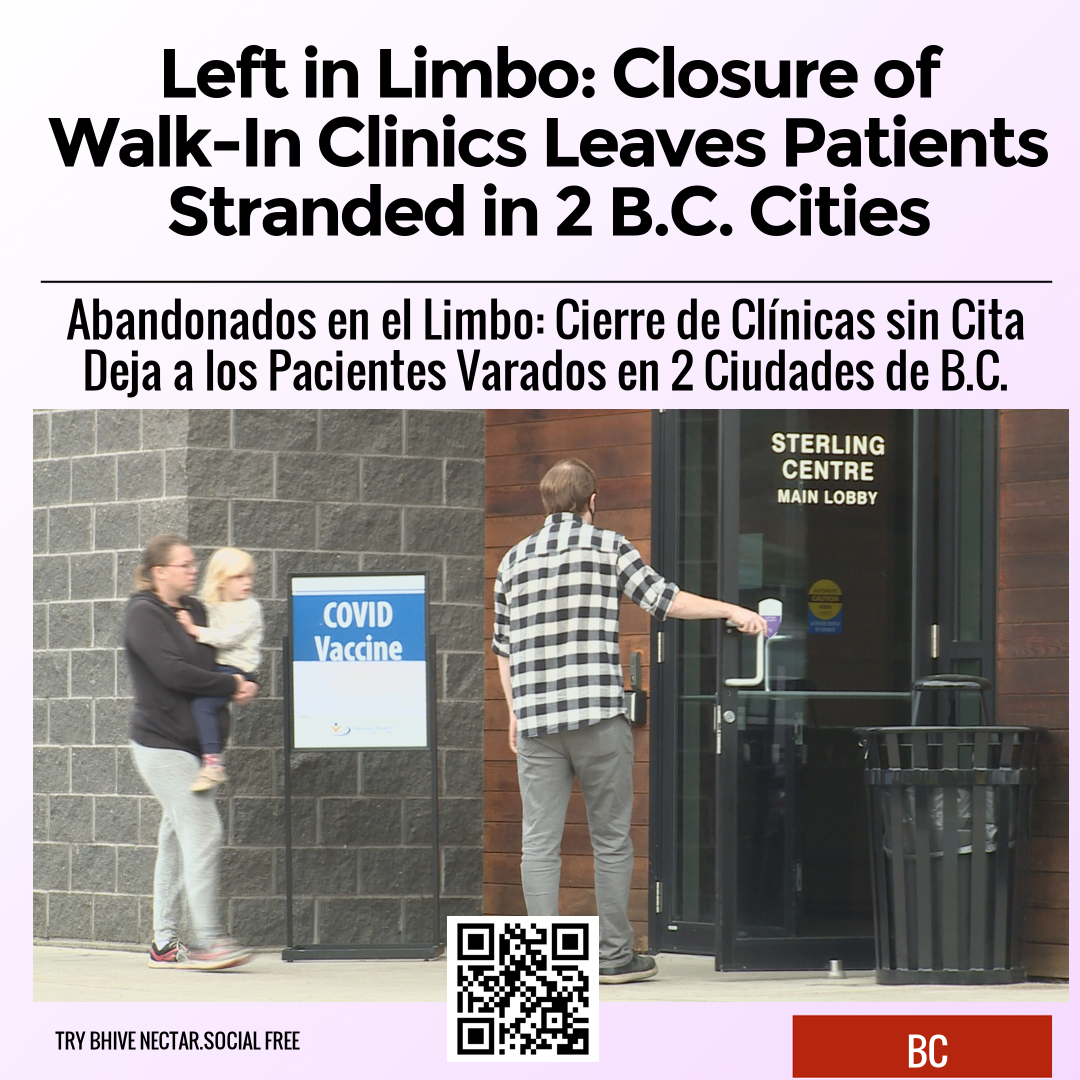 Left in Limbo: Closure of Walk-In Clinics Leaves Patients Stranded in 2 B.C. Cities