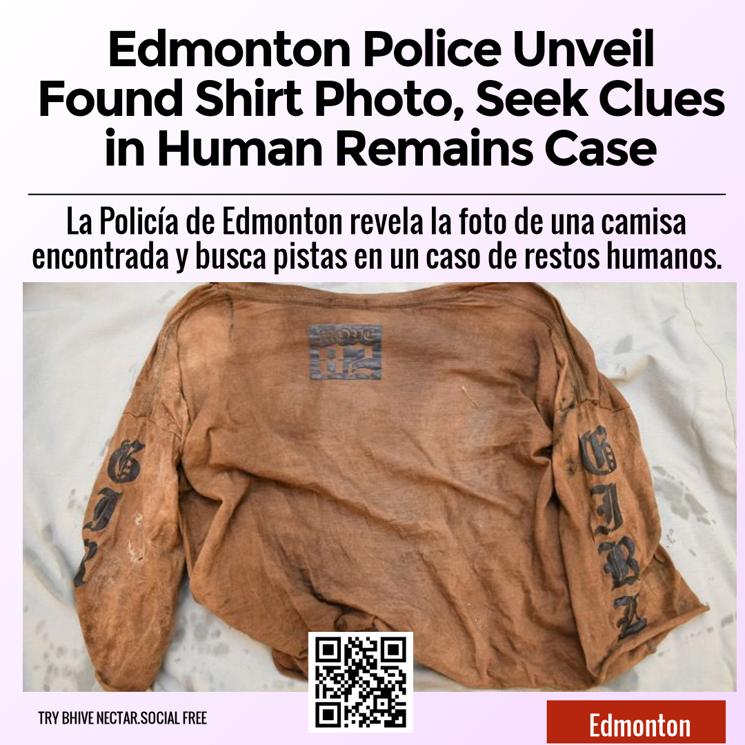 Edmonton Police Unveil Found Shirt Photo, Seek Clues in Human Remains Case