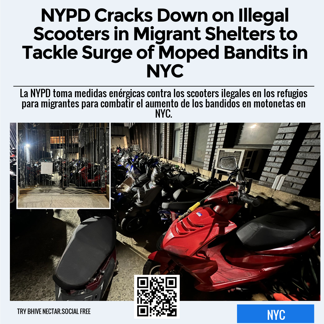 NYPD Cracks Down on Illegal Scooters in Migrant Shelters to Tackle Surge of Moped Bandits in NYC