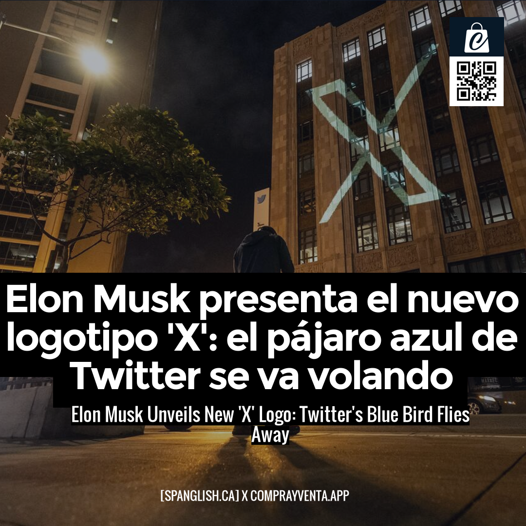 Elon Musk Unveils New 'X' Logo: Twitter's Blue Bird Flies Away