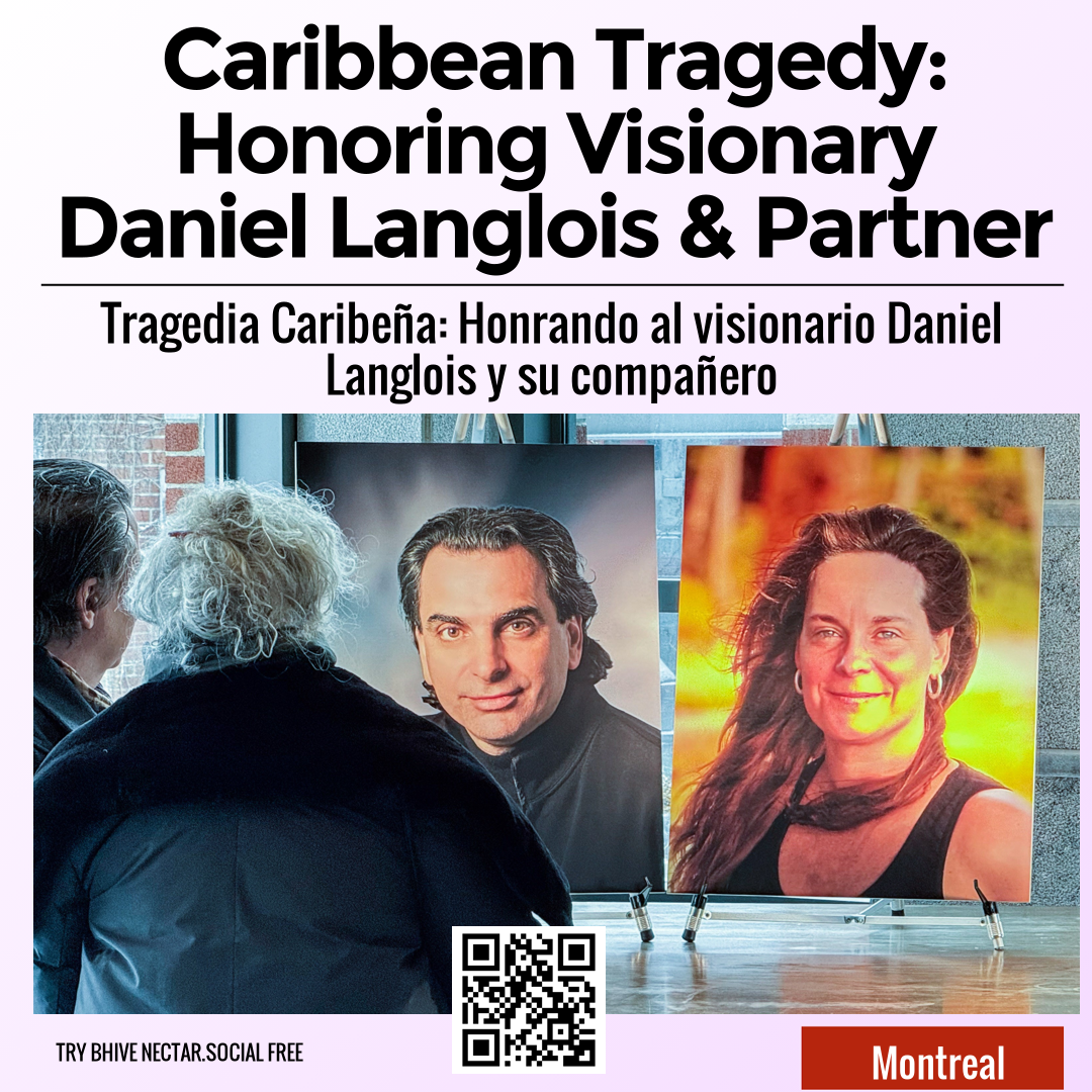 Caribbean Tragedy: Honoring Visionary Daniel Langlois & Partner