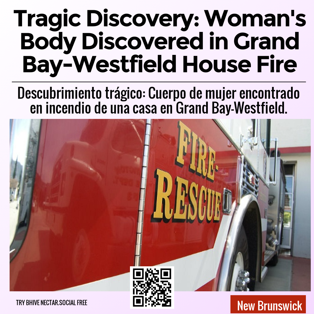 Tragic Discovery: Woman's Body Discovered in Grand Bay-Westfield House Fire