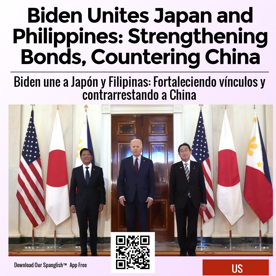 Biden Unites Japan and Philippines: Strengthening Bonds, Countering China