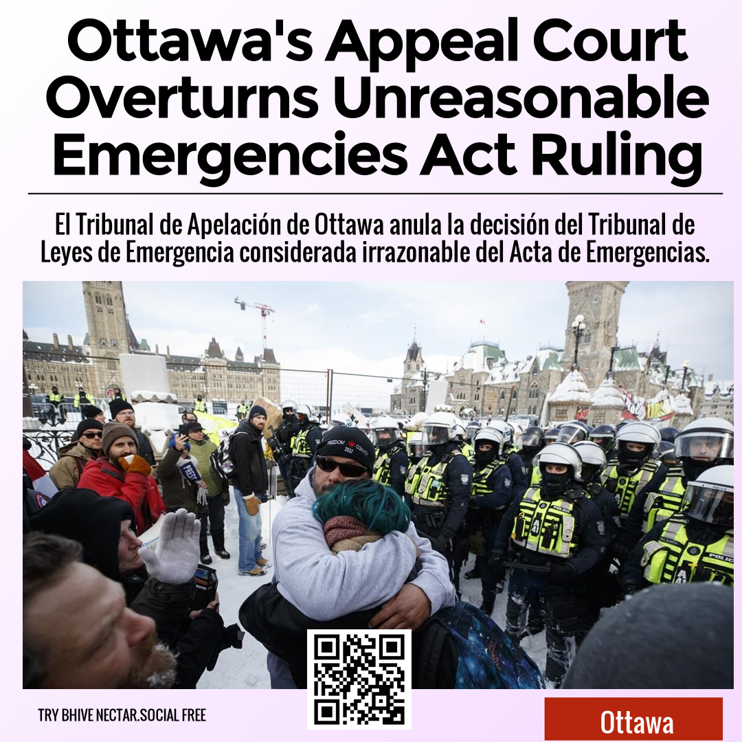 Ottawa's Appeal Court Overturns Unreasonable Emergencies Act Ruling