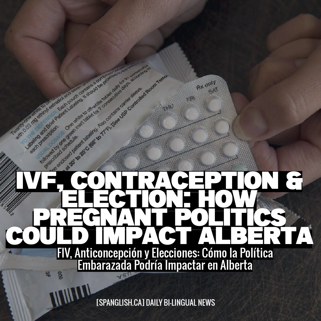 IVF, Contraception & Election: How Pregnant Politics Could Impact Alberta