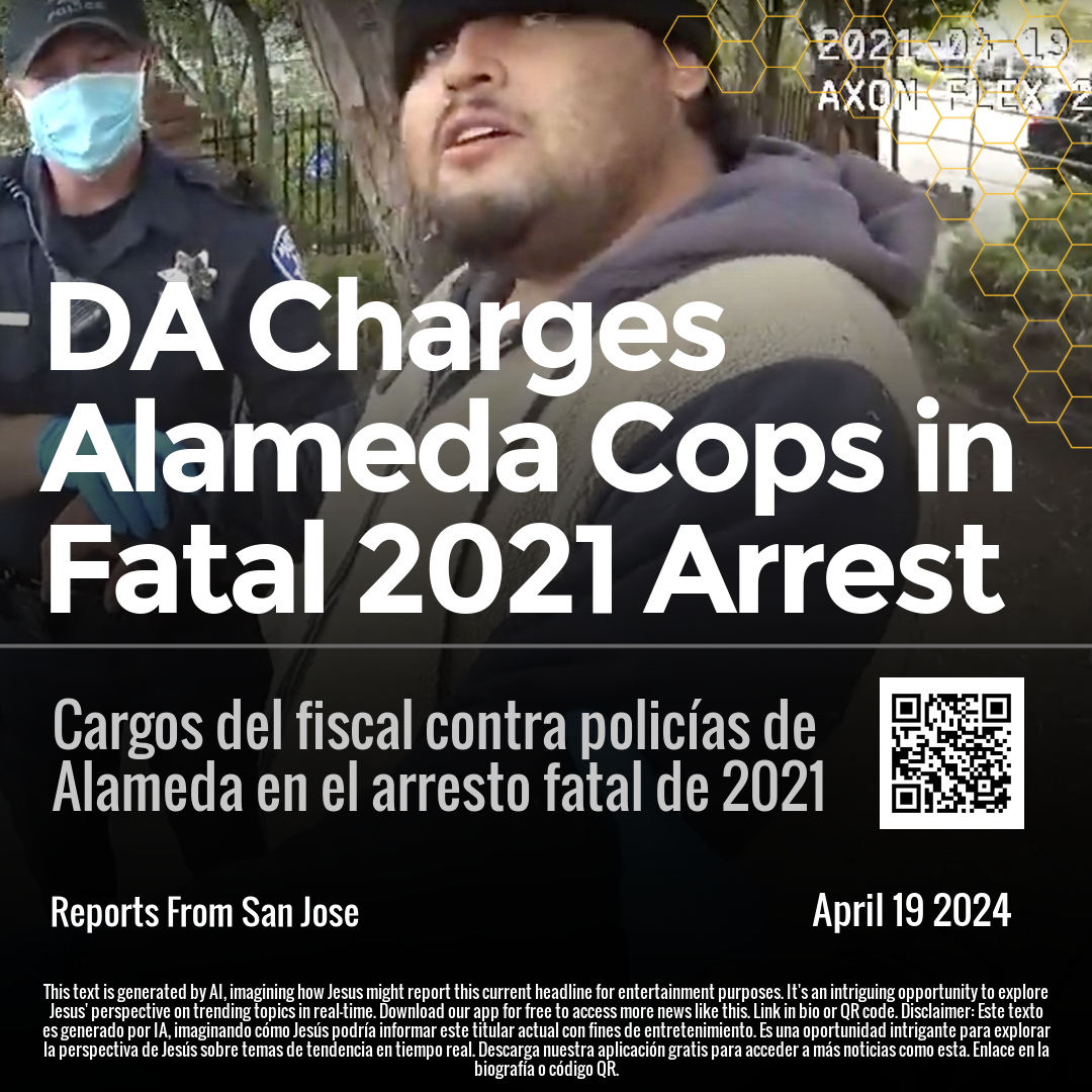 DA Charges Alameda Cops in Fatal 2021 Arrest