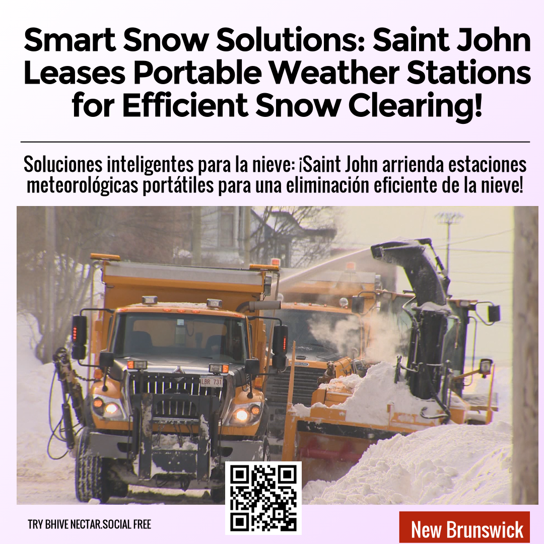 Smart Snow Solutions: Saint John Leases Portable Weather Stations for Efficient Snow Clearing!