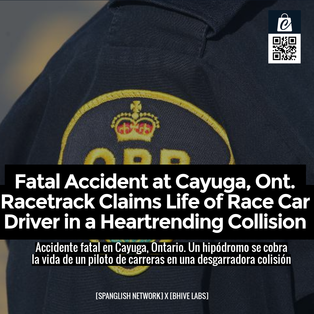 Fatal Accident at Cayuga, Ont. Racetrack Claims Life of Race Car Driver in a Heartrending Collision