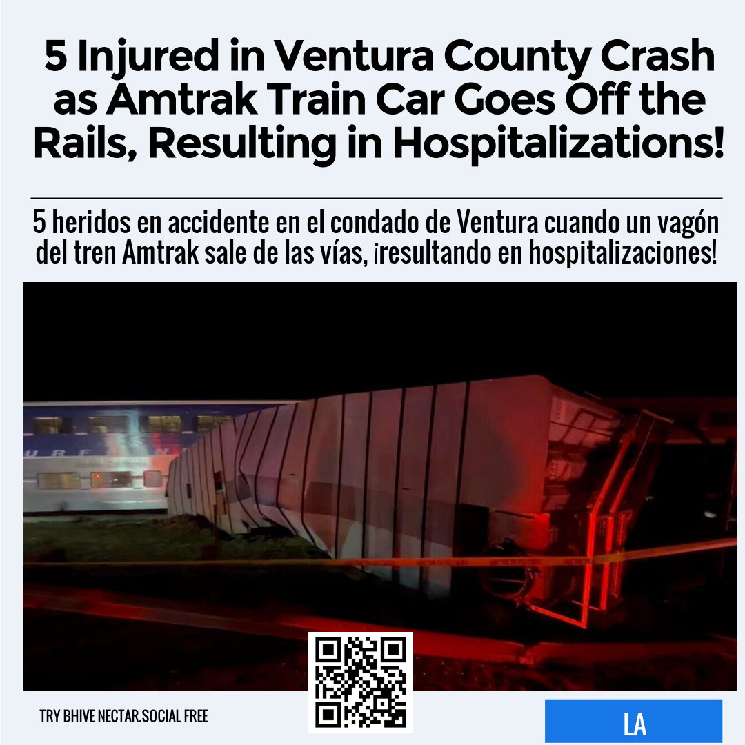 5 Injured in Ventura County Crash as Amtrak Train Car Goes Off the Rails, Resulting in Hospitalizations!