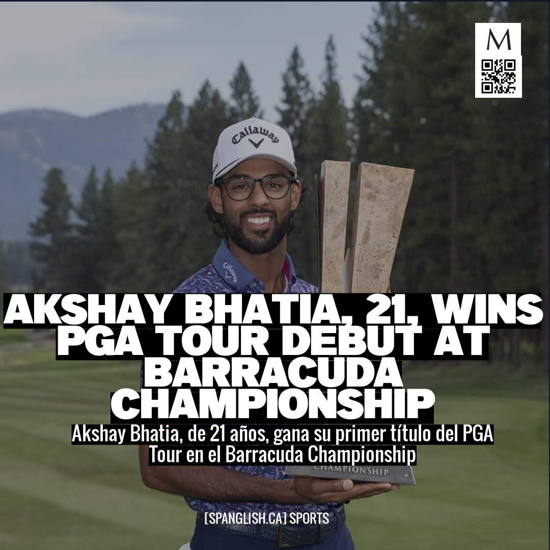 Akshay Bhatia, 21, Wins PGA Tour Debut at Barracuda Championship