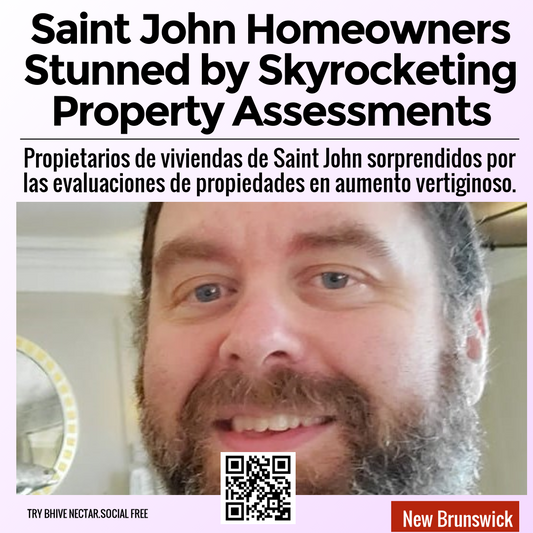 Saint John Homeowners Stunned by Skyrocketing Property Assessments