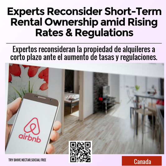 Experts Reconsider Short-Term Rental Ownership amid Rising Rates & Regulations