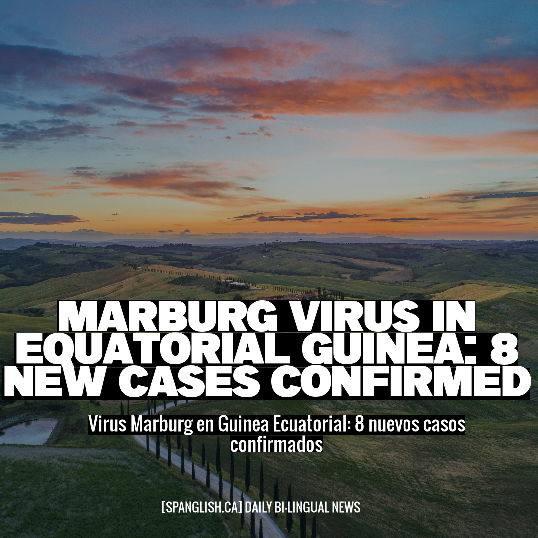 Marburg Virus in Equatorial Guinea: 8 New Cases Confirmed