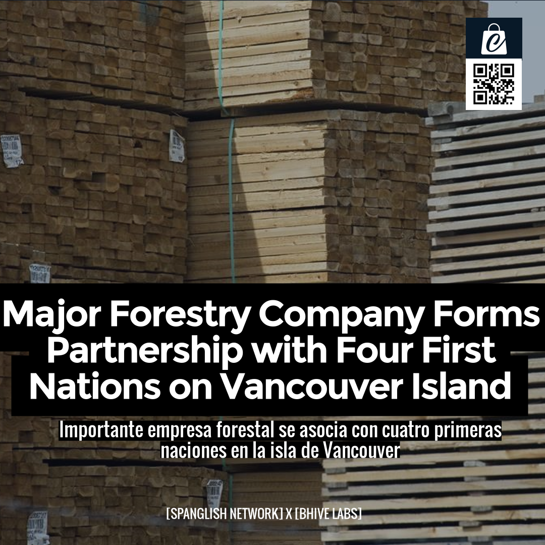 Major Forestry Company Forms Partnership with Four First Nations on Vancouver Island