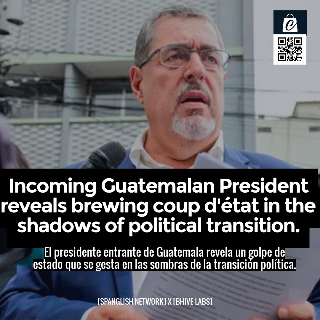 Incoming Guatemalan President reveals brewing coup d'état in the shadows of political transition.