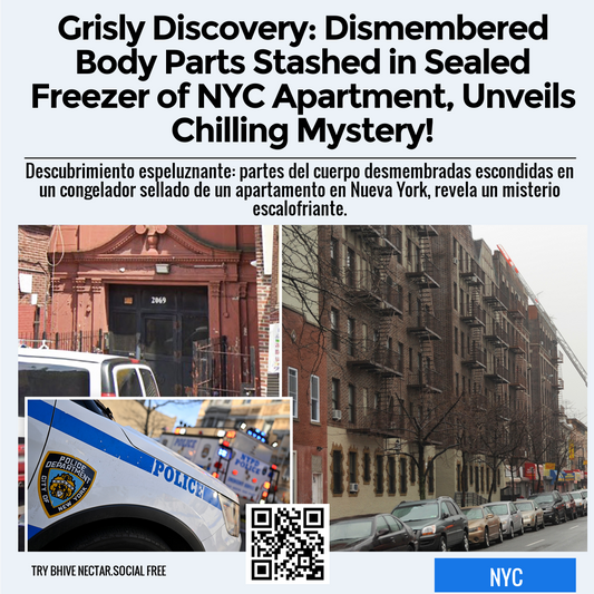 Grisly Discovery: Dismembered Body Parts Stashed in Sealed Freezer of NYC Apartment, Unveils Chilling Mystery!