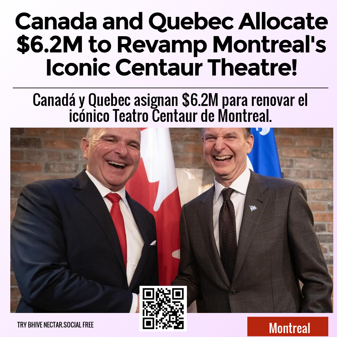 Canada and Quebec Allocate $6.2M to Revamp Montreal's Iconic Centaur Theatre!