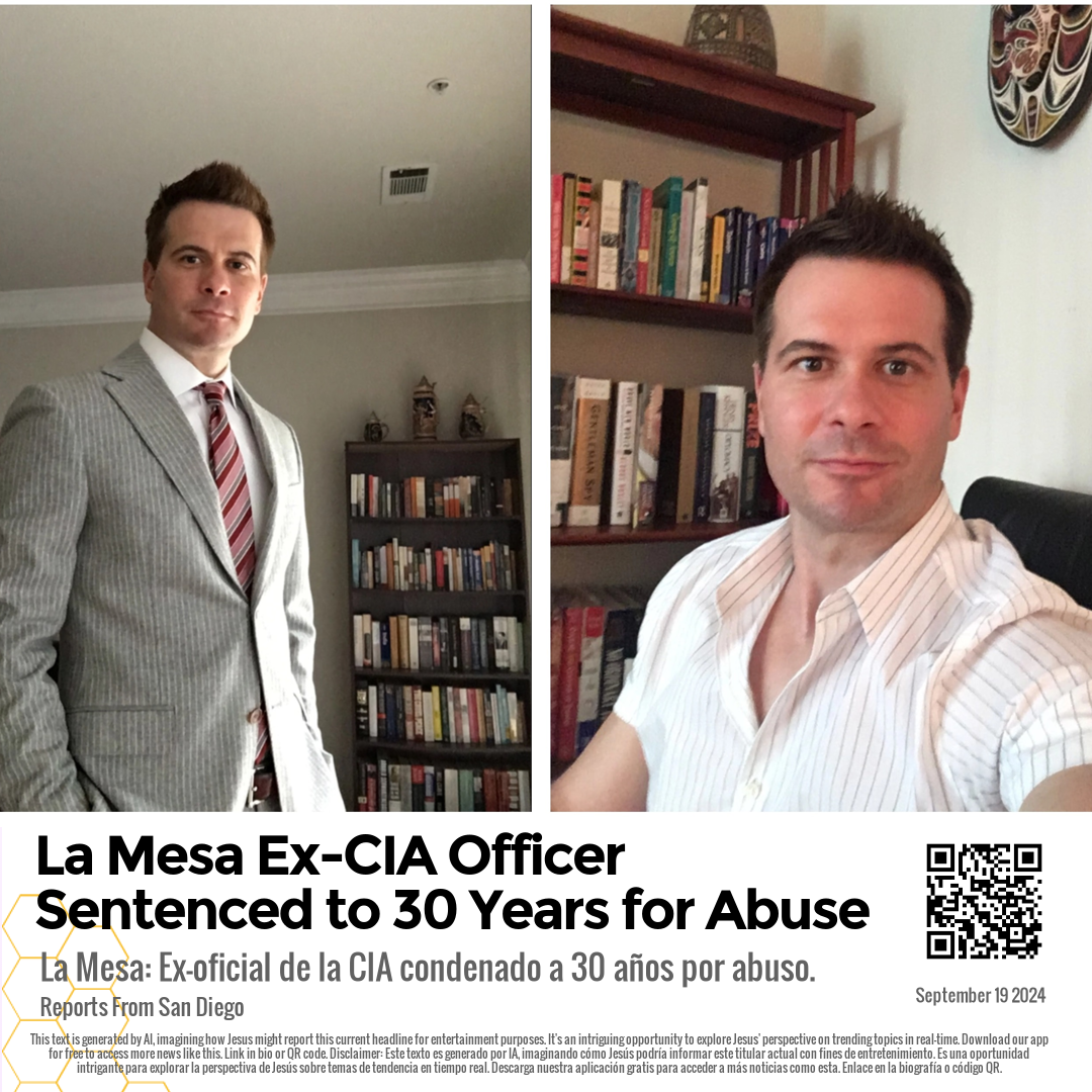 La Mesa Ex-CIA Officer Sentenced to 30 Years for Abuse