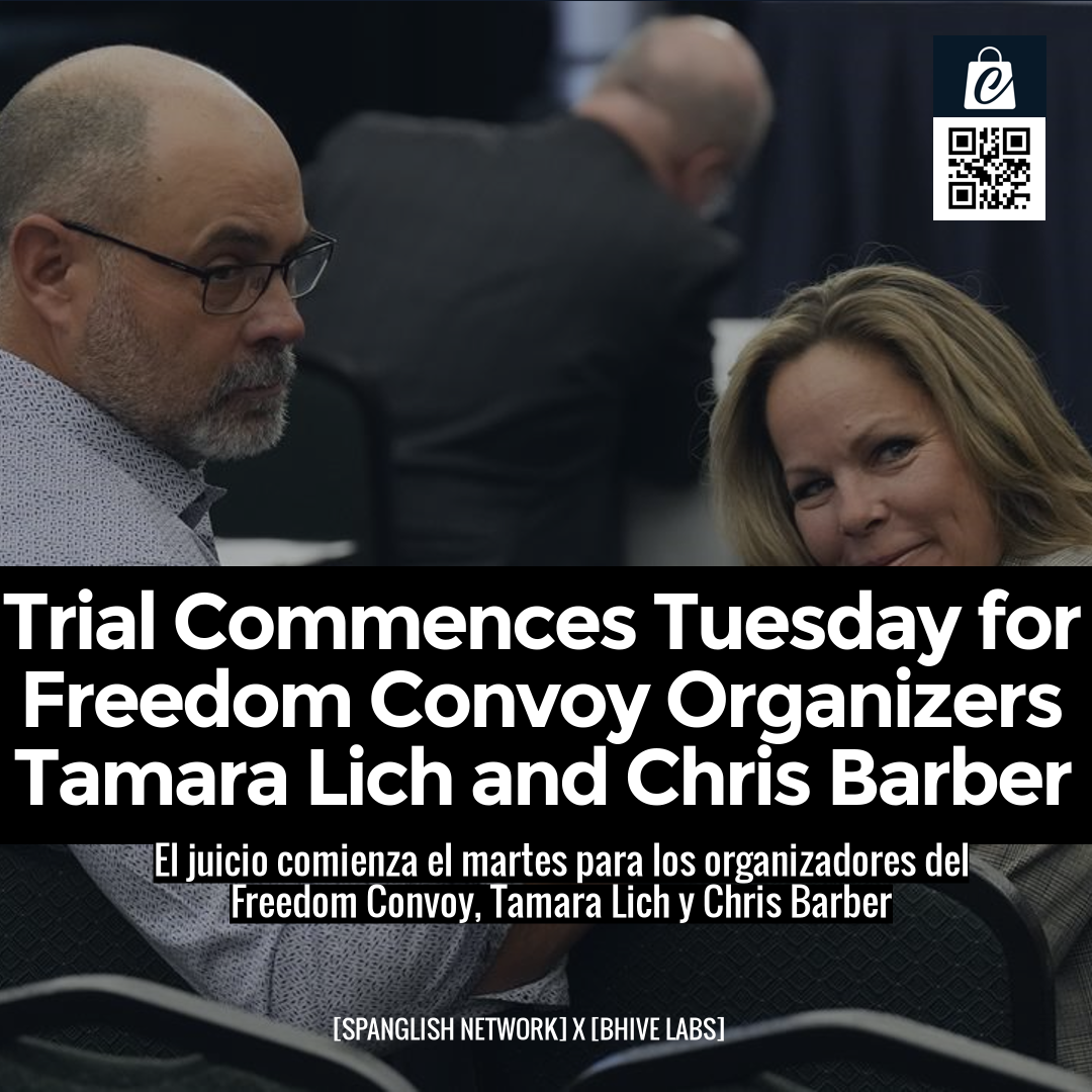 Trial Commences Tuesday for Freedom Convoy Organizers Tamara Lich and Chris Barber