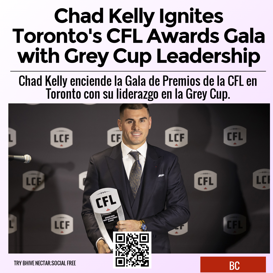 Chad Kelly Ignites Toronto's CFL Awards Gala with Grey Cup Leadership