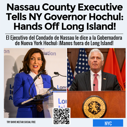 Nassau County Executive Tells NY Governor Hochul: Hands Off Long Island!