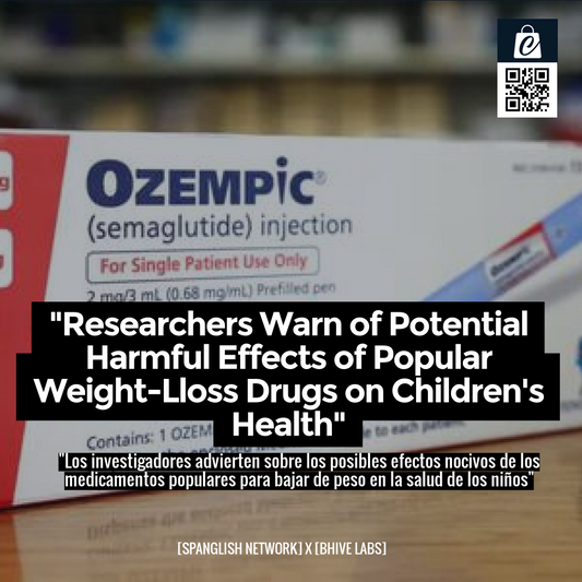 "Researchers Warn of Potential Harmful Effects of Popular Weight-Lloss Drugs on Children's Health"